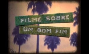 _Filme_Sobre_um_Bom_Fim
