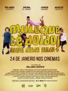 20250305 muleque te doido 3 mais doido ainda papo de cinema cartaz