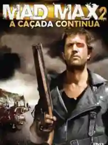 Mad Max 2: A Caçada Continua