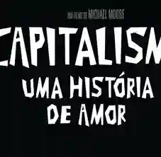 20150716 capitalismo uma historia de amor e1437050836527