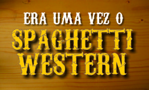 Spaghetti Western - papo-de-cinema