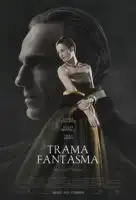 20180130 trama fantasma papo de cinema cartaz