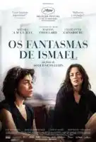 20180425 os fantasmas de ismael papo de cinema cartaz