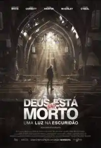 Deus Não Está Morto: Uma Luz na Escuridão