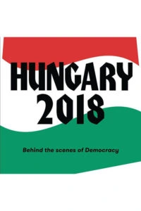 Hungria 2018: Bastidores da Democracia