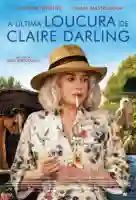 20190521 a ltima loucura de claire darling papo de cinema cartaz