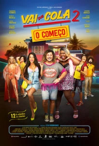 Vai Que Cola 2: O Começo