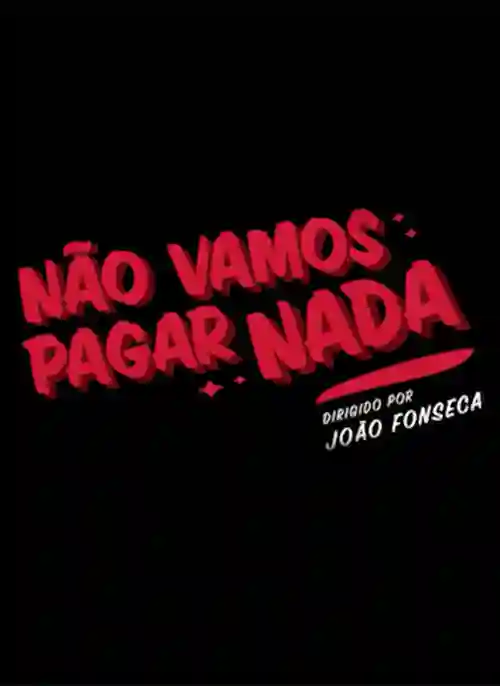 20200312 nao vamos pagar nada papo de cinema cartaz