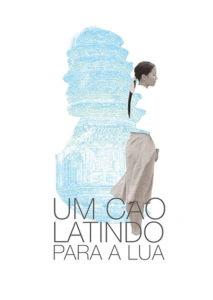 Um Cão Latindo para a Lua