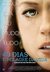 40 Dias: O Milagre da Vida
