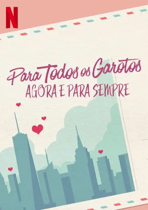 20210114 para todos os garotos agora e para sempre papo de cinema cartaz