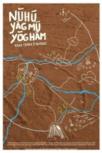 Nũhũ Yãg Mũ Yõg Hãm: Essa Terra É Nossa!