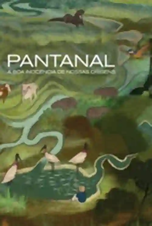 Filmes 7 Pantanal: A Boa Inocência de Nossas Origens