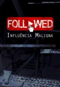 Followed: Influência Maligna
