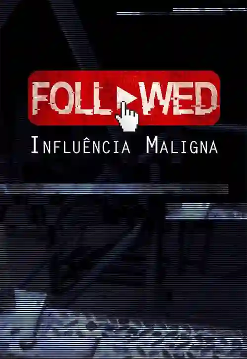 Followed: Influência Maligna