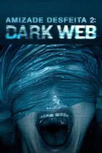 Amizade Desfeita 2: Dark Web