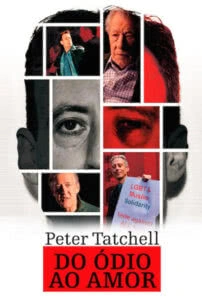 Peter Tatchell: Do Ódio Ao Amor