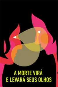 A Morte Virá e Levará Seus Olhos