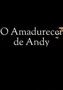 O Amadurecer de Andy