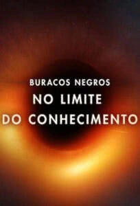 Buracos Negros: No Limite do Conhecimento