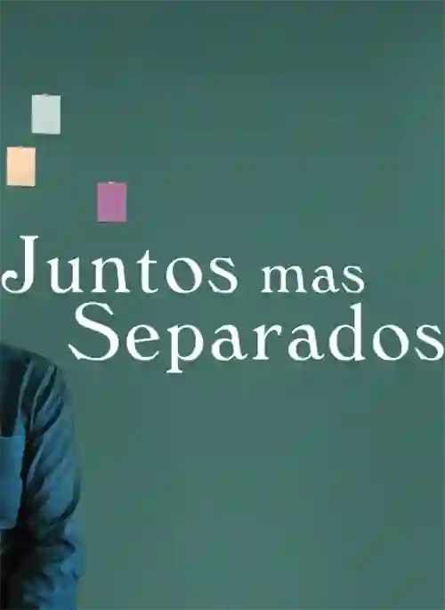 Juntos Mas Separados