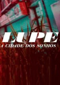 Lupe: A Cidade dos Sonhos