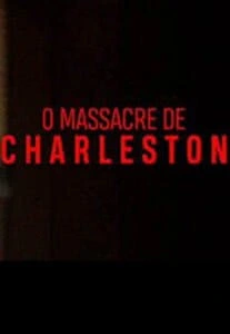O Massacre de Charleston