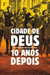 Cidade de Deus: 10 Anos Depois