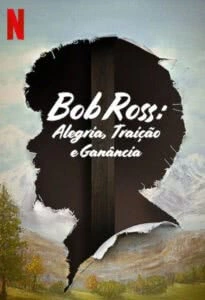 Bob Ross: Alegria, Traição e Ganância