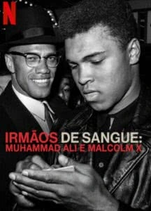 Irmãos de Sangue: Muhammad Ali e Malcolm X