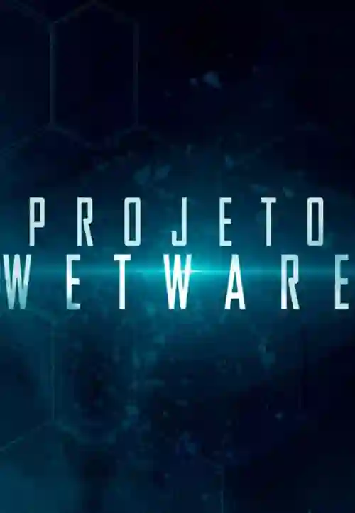 Filmes 21 Projeto Wetware