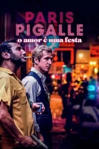 Paris Pigalle: O Amor é uma Festa