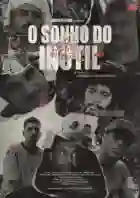 20211006 o sonho do inutil papo de cinema cartaz