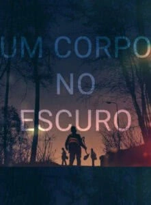 Um Corpo no Escuro
