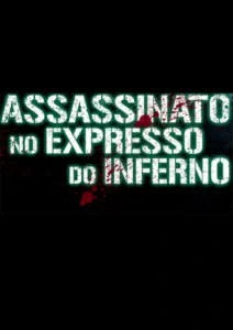 Assassinato no Expresso do Inferno
