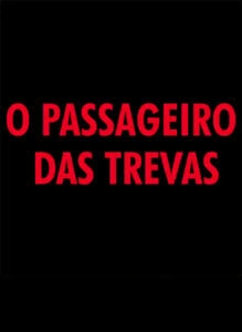 O Passageiro das Trevas