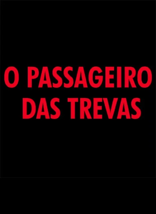 O Passageiro das Trevas