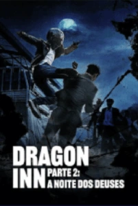 Dragon Inn Parte 2: A Noite dos Deuses