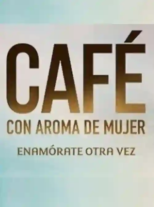 Séries 6 20211228 cafe com aroma de mulher papo de cinema cartaz teaser