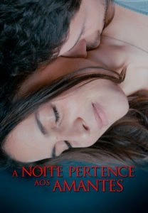A Noite Pertence aos Amantes