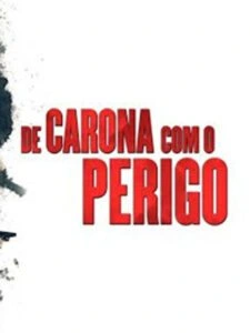 De Carona Com o Perigo