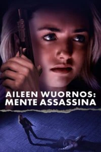 Aileen Wuornos: Mentes Assassinas
