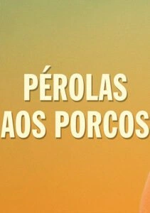 Pérolas aos Porcos