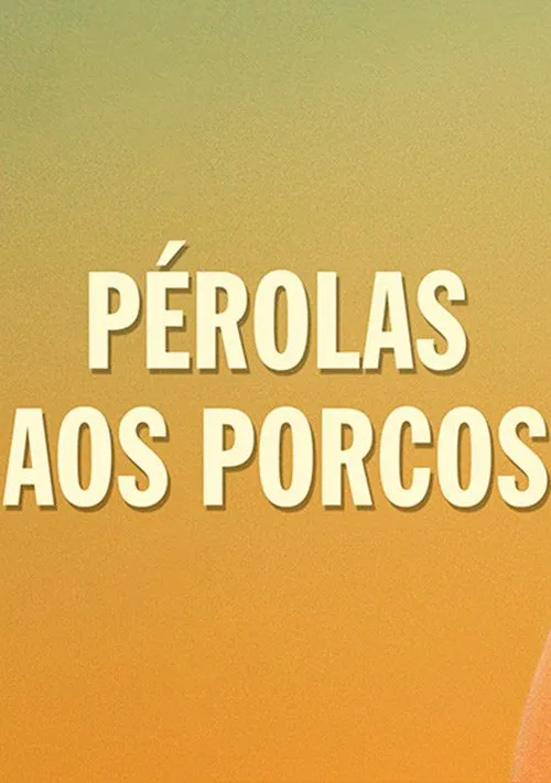 Pérolas aos Porcos