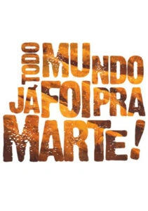 Todo Mundo já foi pra Marte