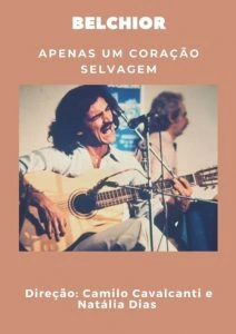 Belchior: Apenas um Coração Selvagem