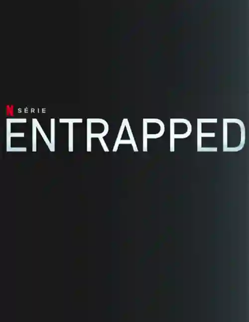 Séries 19 Entrapped