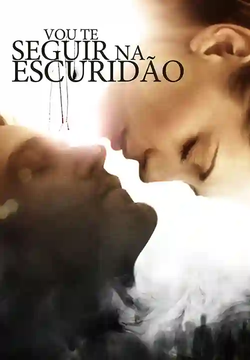 Filmes 3 Vou Te Seguir na Escuridão