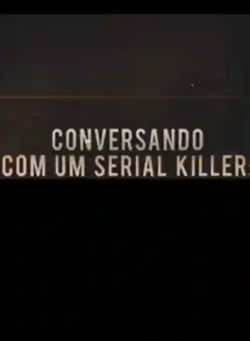 Séries 14 Conversando com um Serial Killer