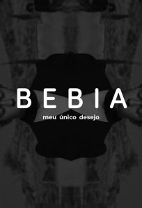 Bebia, Meu Único Desejo